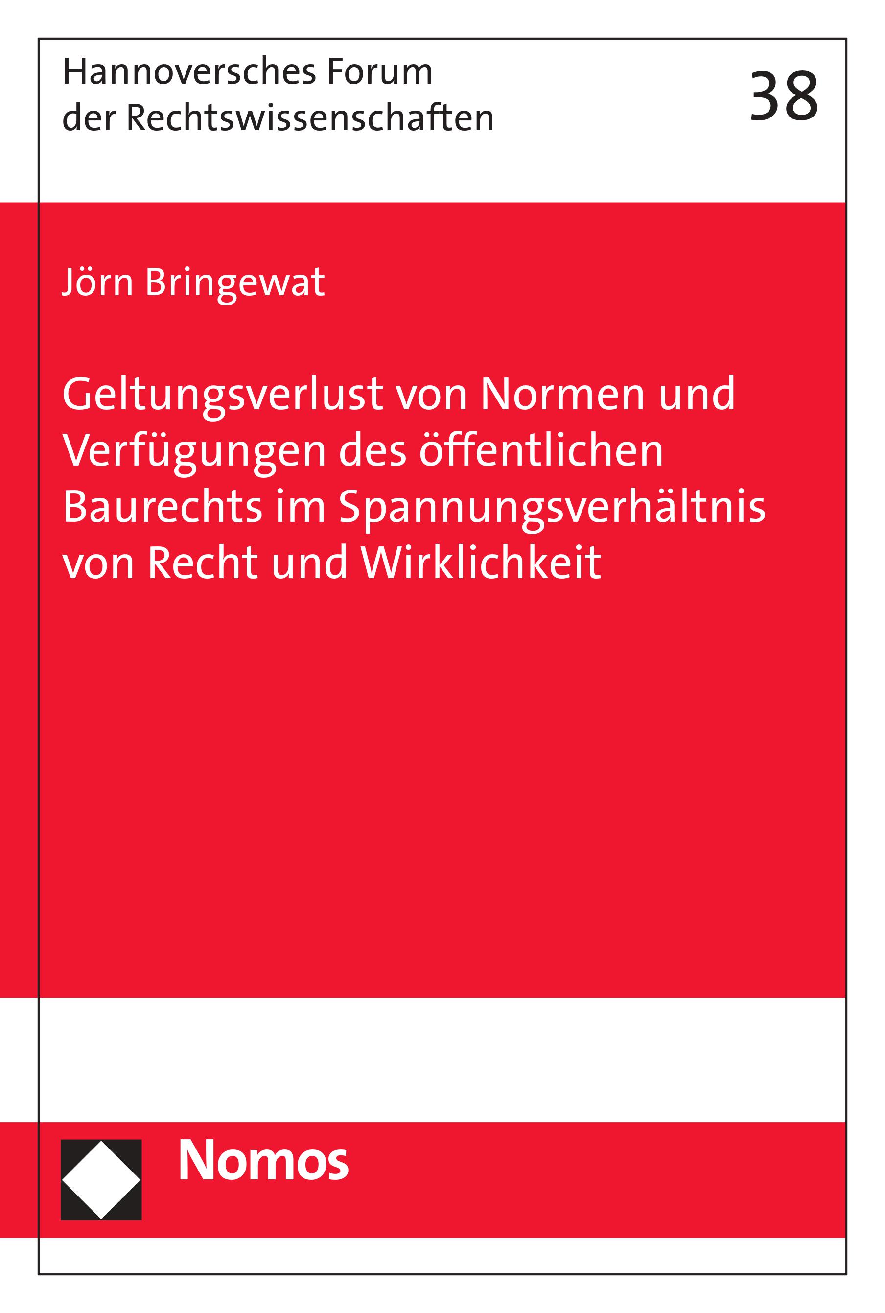 Geltungsverlust von Normen und Verfügungen des öffentlichen Baurechts im Spannungsverhältnis von Recht und Wirklichkeit